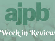 New Pharmacy Benefit Manager Highlights AJPB Week in Review