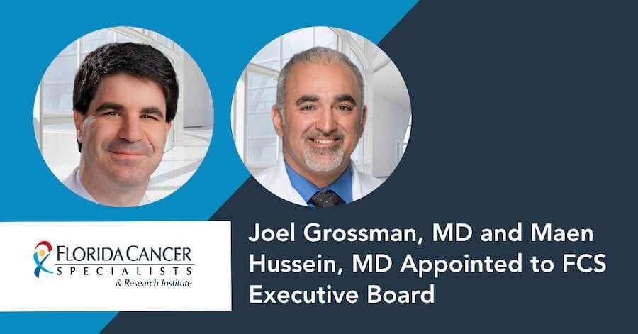 Joel Grossman, MD (left), and Maen Hussein (right), MD, appointed to FCS Executive Board. Image Credit: © Florida Cancer Specialists & Research Institute, LLC