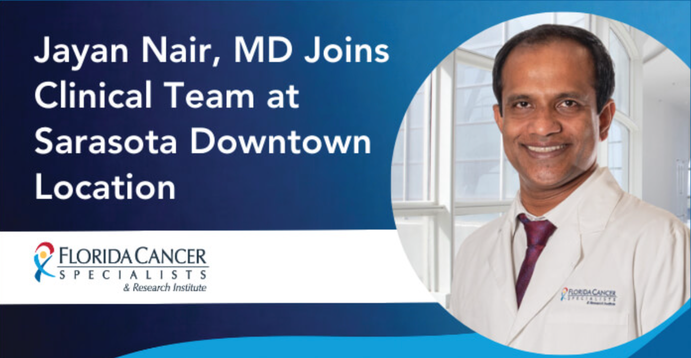 Jayan Nair, MD Joins Clinical Team at FCS Sarasota Downtown Location
