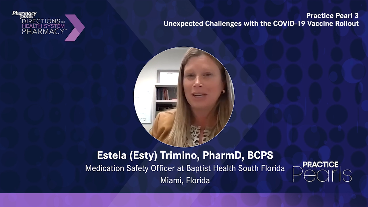 Practice Pearl 3: Unexpected Challenges with the COVID-19 Vaccine Rollout