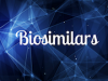 A Case for Biosimilar Use: 5 Things You Need to Know