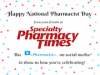 Specialty Pharmacy TimesÂ® Celebrates National Pharmacist Day