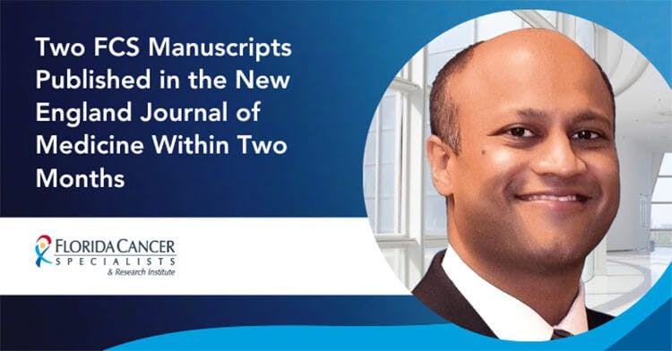 Florida Cancer Specialists & Research Institute, LLC (FCS) Director of Drug Development Manish Patel, MD is the co-author for 2 manuscripts published in the New England Journal of Medicine within two months. Image Credit: © Florida Cancer Specialists & Research Institute, LLC