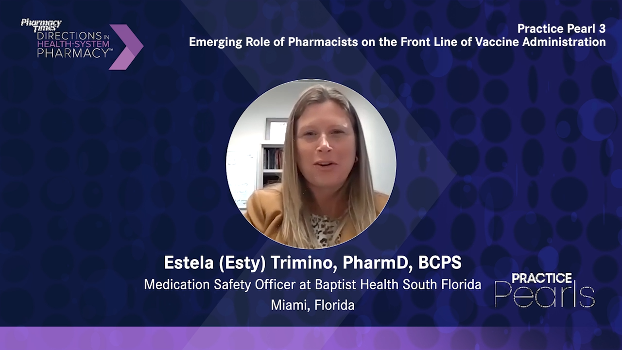 Practice Pearl 3: Emerging Role of Pharmacists on the Front Line of Vaccine Administration