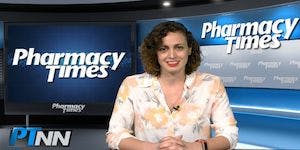 Pharmacy Week in Review: May 4, 2018