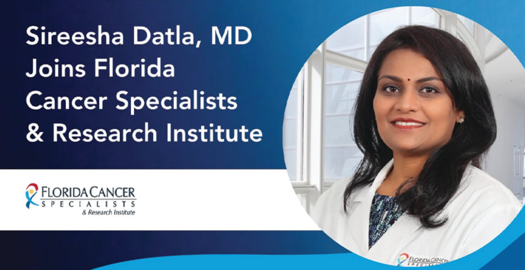 Sireesha Datla, MD Joins Florida Cancer Specialists & Research Institute